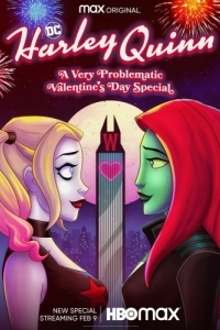 Постер Харли Квинн: Очень проблематичный спешел ко Дню святого Валентина (Harley Quinn: A Very Problematic Valentine's Day Special)