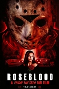 Постер Пятница 13-е: Кровь Роуз (Rose Blood: A Friday the 13th Fan Film)