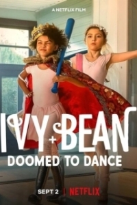 Постер Айви + Бин: Обречённые танцевать (Ivy + Bean: Doomed to Dance)
