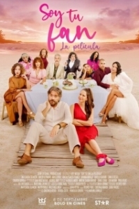 Постер Я твой фанат: фильм (Soy Tu Fan: La Película)