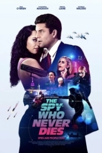 Постер Неубиваемый шпион (The Spy Who Never Dies)