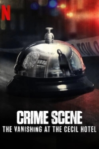 Постер Место преступления: Исчезновение в отеле «Сесил» (Crime Scene: The Vanishing at the Cecil Hotel)
