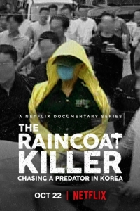 Постер Убийца в плаще: Охота на корейского хищника (The Raincoat Killer: Chasing a Predator in Korea)