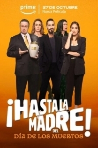 Постер День мёртвых отменяется (¡Hasta la madre! Del día de los muertos)