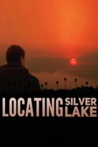 Постер В поисках серебряного озера (Locating Silver Lake)