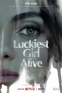 Постер Счастливые девочки не умирают (Luckiest Girl Alive)