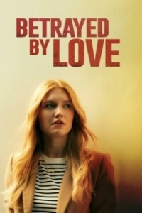 Постер Преданная любовь (Betrayed by Love)