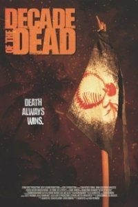 Постер Десятилетие мертвецов (Decade of the Dead)