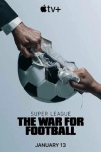 Постер Суперлига: Битва за футбол (Super League: The War for Football)