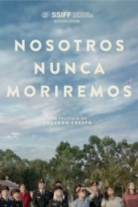 Постер Мы никогда не умрём (Nosotros nunca moriremos)
