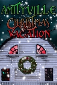Постер Рождество в Амитивилле (Amityville Christmas Vacation)