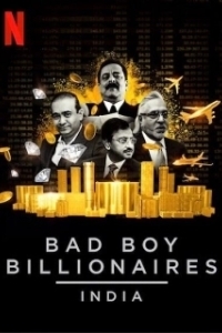 Постер Плохие миллиардеры: Индия (Bad Boy Billionaires: India)