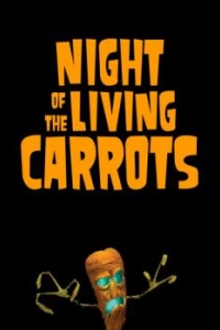 Постер Ночь живых морковок (Night of the Living Carrots)