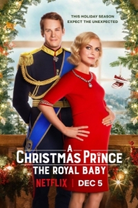 Постер Принц на Рождество: Королевское дитя (A Christmas Prince: The Royal Baby)