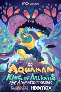 Постер Аквамен: Король Атлантиды (Aquaman: King of Atlantis)