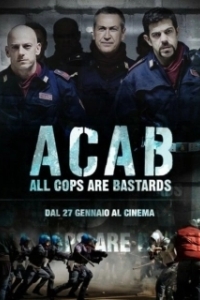 Постер Все копы — ублюдки (A.C.A.B.: All Cops Are Bastards)
