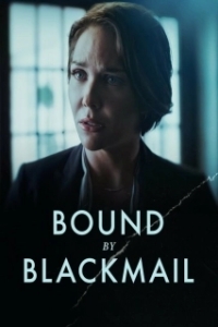 Постер Связанные шантажом (Bound by Blackmail)