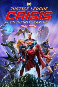 Постер Лига справедливости: Кризис на бесконечных землях. Часть 3 (Justice League: Crisis on Infinite Earths - Part Three)