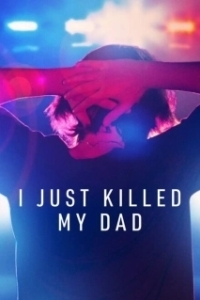 Постер Я просто убил своего отца (I Just Killed My Dad)