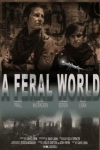 Постер Одичавший мир (A Feral World)