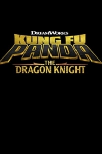 Постер Кунг-фу Панда: Рыцарь дракона (Kung Fu Panda: The Dragon Knight)