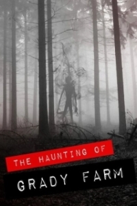 Постер Призраки фермы Грэйди (The Haunting of Grady Farm)