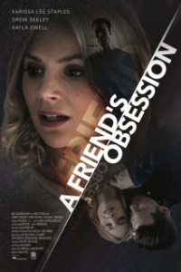 Постер Опасный поклонник (A Friend's Obsession)