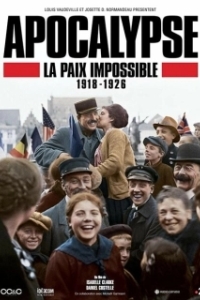 Постер Апокалипсис: Бесконечная война 1918-1926 (Apocalypse La Paix Impossible 1918-1926)