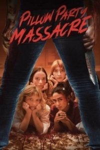 Постер Резня на пижамной вечеринке (Pillow Party Massacre)
