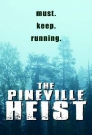
The Pineville Heist (2016) 