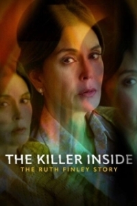 Постер Тайный убийца: История Рут Финли (The Killer Inside: The Ruth Finley Story)