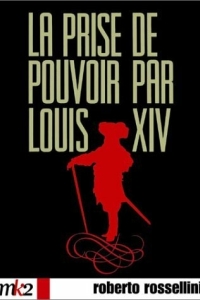 Постер Захват власти Людовиком ХIV (La prise de pouvoir par Louis XIV)