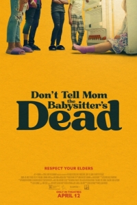 Постер Не говори маме, что няня умерла (Don't Tell Mom the Babysitter's Dead)