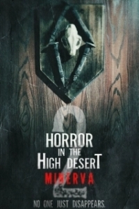 Постер Ужас в Высокой пустыне 2: История Минервы (Horror in the High Desert 2: Minerva)