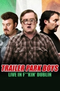 
Trailer Park Boys: Live in F**kin' Dublin (2014) 