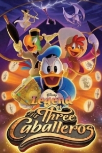 Постер Легенда о трёх кабальеро (Legend of the Three Caballeros)