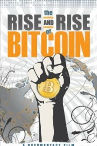 Постер Восхождение биткойна (The Rise and Rise of Bitcoin)