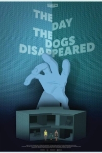 Постер День, когда пропали собаки (The Day the Dogs Disappeared)