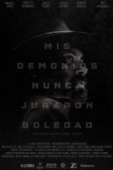 Постер Mis demonios nunca juraron soledad (2017)