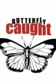 Постер Butterfly Caught (2017)