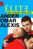 Постер Элита: Короткие истории. Омар, Андер, Алексис (2021)