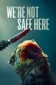 Постер Здесь мы не в безопасности (2025)