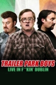 Постер Trailer Park Boys: Live in F**kin' Dublin (2014)