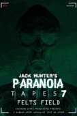 Постер Параноидальные плёнки 7: Фелтс Филд (2020)
