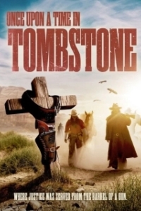 Постер Однажды в Тумстоуне (Once Upon a Time in Tombstone)