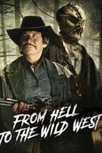 Постер Из ада на Дикий Запад (From Hell to the Wild West)
