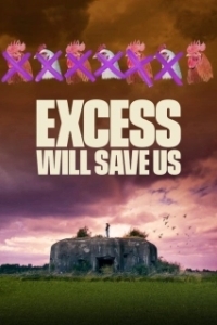 Постер Крайности нас спасут (Excess Will Save Us)