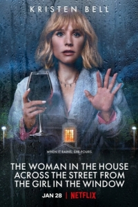 Постер Женщина в доме напротив девушки в окне (The Woman in the House Across the Street from the Girl in the Window)