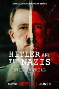Постер Гитлер и нацисты: Суд над злом (Hitler and the Nazis: Evil on Trial)