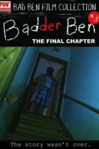 Постер Очень плохой Бен: Последняя глава (Badder Ben: The Final Chapter)